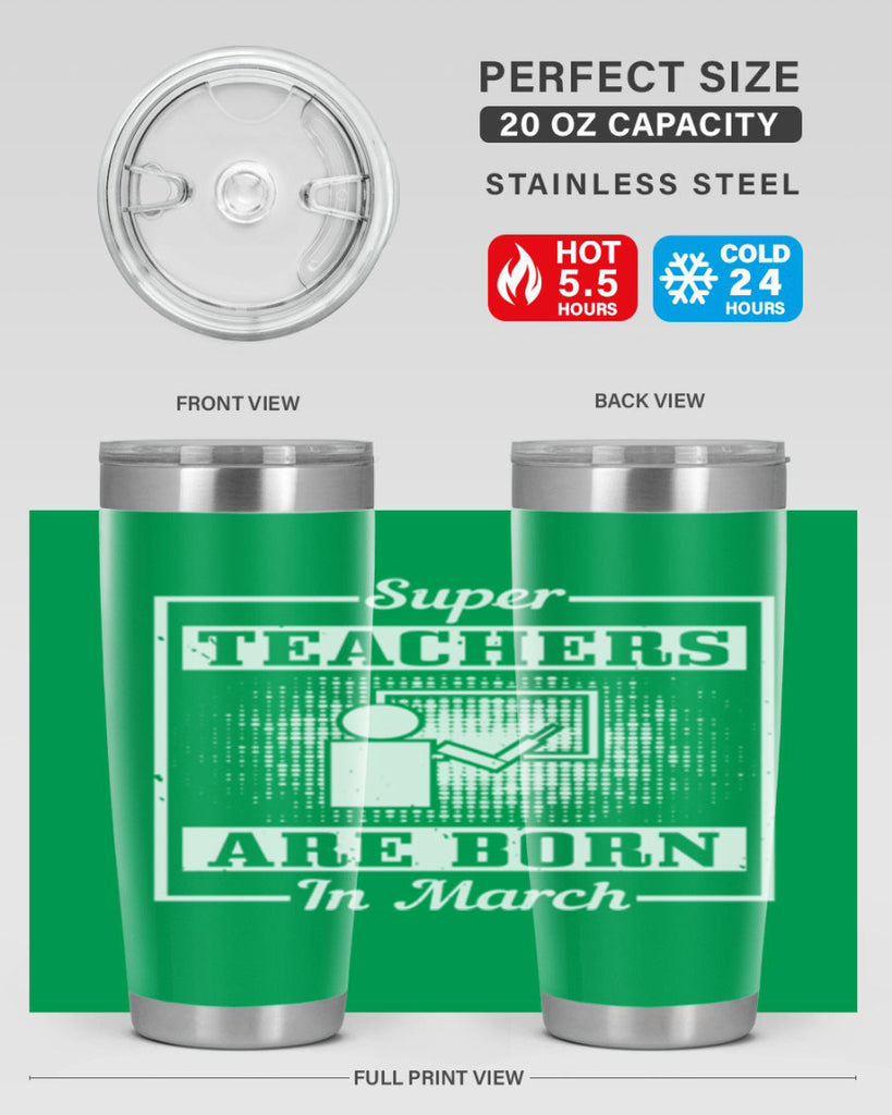 super teachers are born in march Style 34#- birthday- tumbler