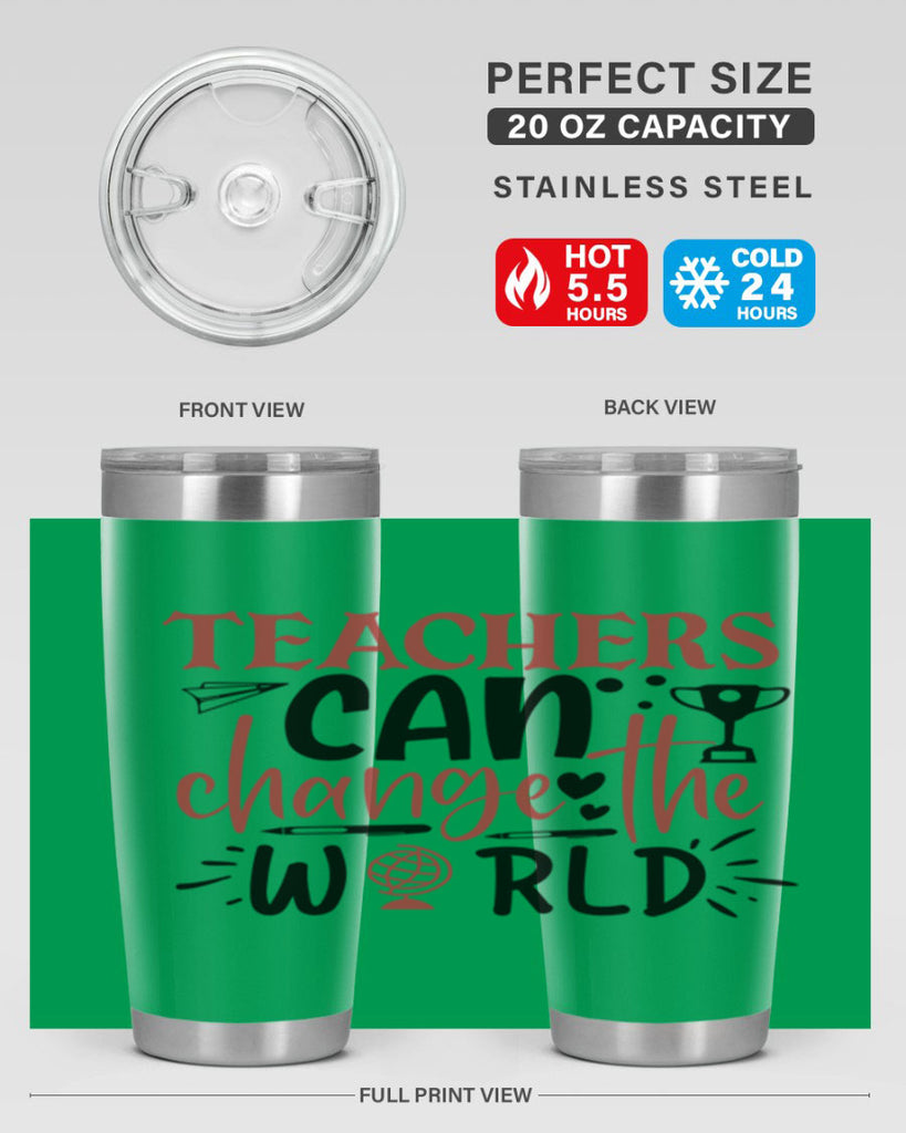 teachers ca change the world Style 199#- teacher- tumbler