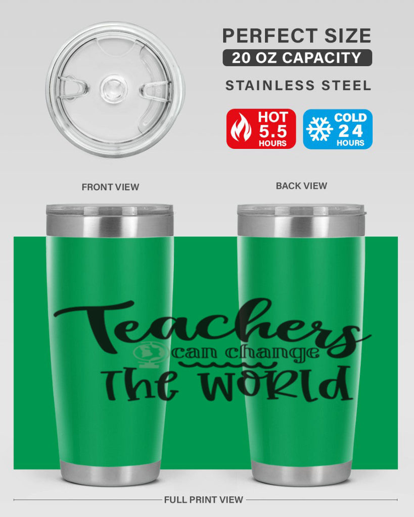 teachers can change the world Style 135#- teacher- tumbler