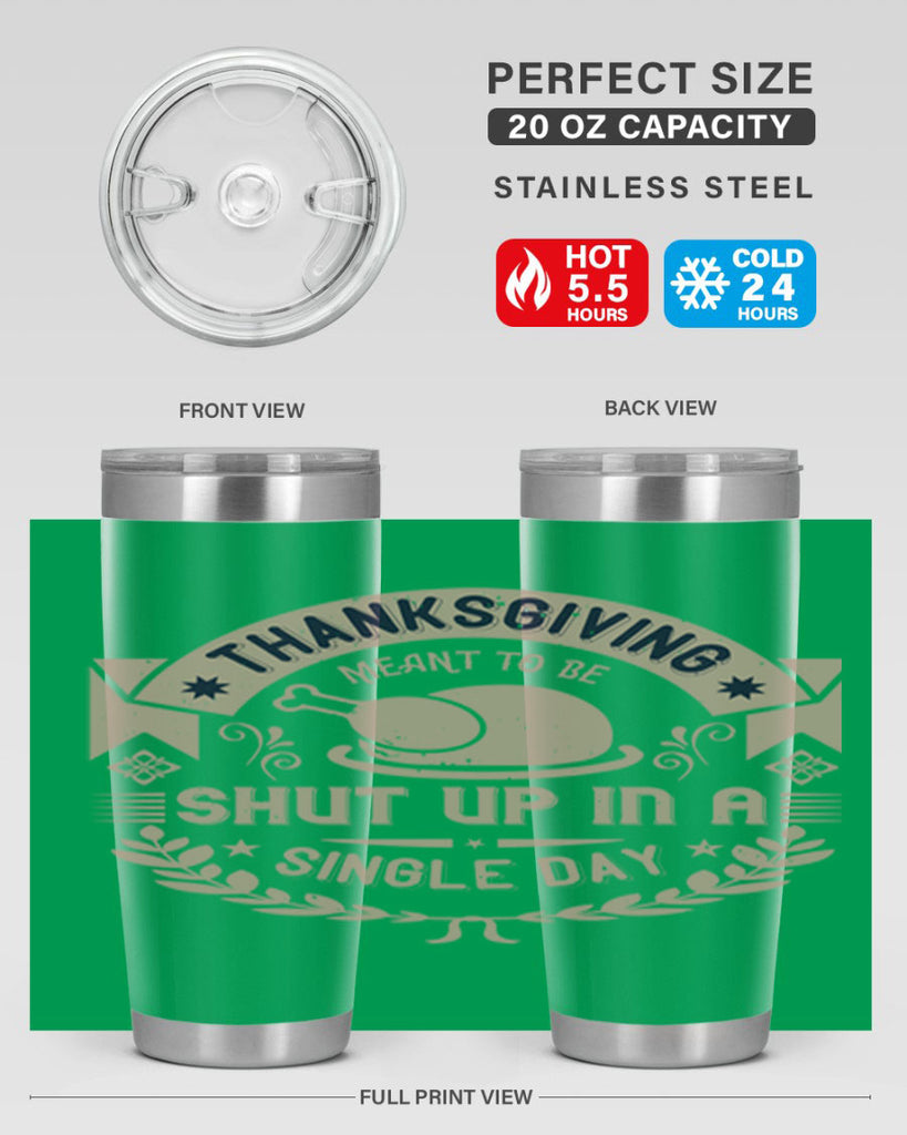 thanksgiving ment to be shut up in a single day 11#- thanksgiving- Tumbler