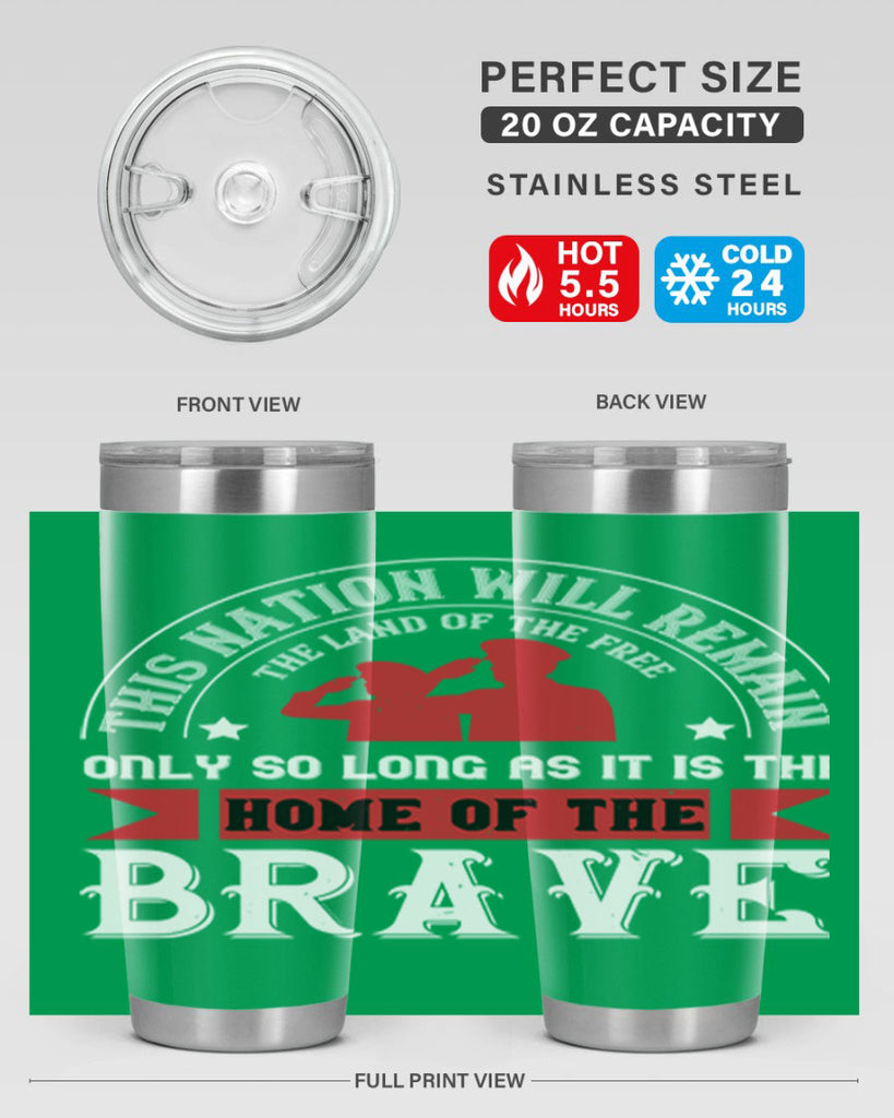 this nation will remain the land of the free only so long as it is the home of the brave 18#- Veterns Day- Tumbler
