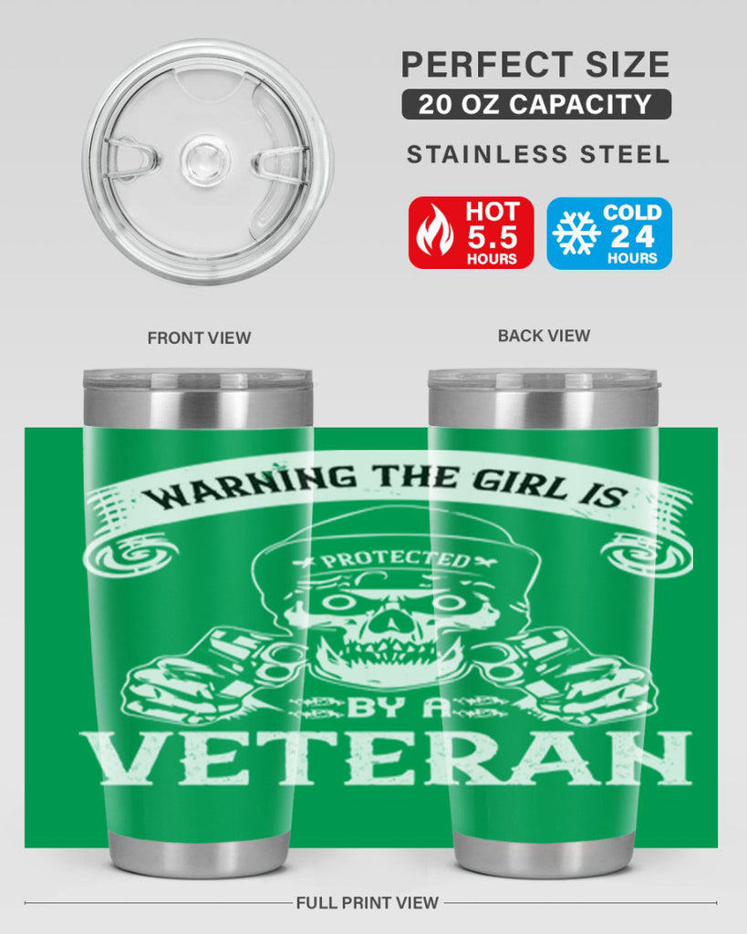 warning the girl is protected by a veteran 8#- Veterns Day- Tumbler