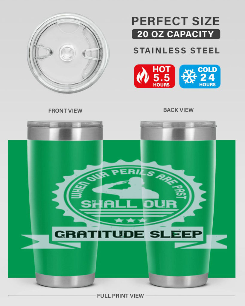 when our perils are past shall our gratitude sleep 4#- Veterns Day- Tumbler