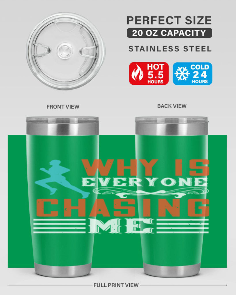why is everyone chasing me 3#- running- Tumbler