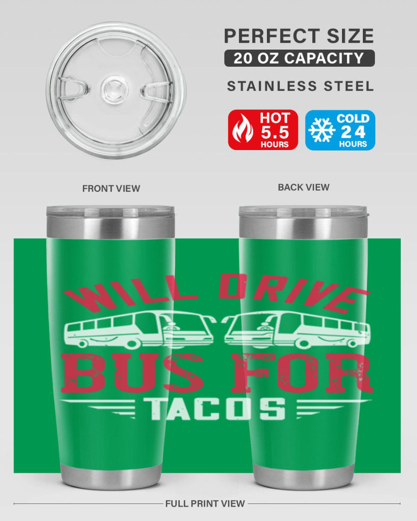 will drive bus for tacos Style 7#- bus driver- tumbler