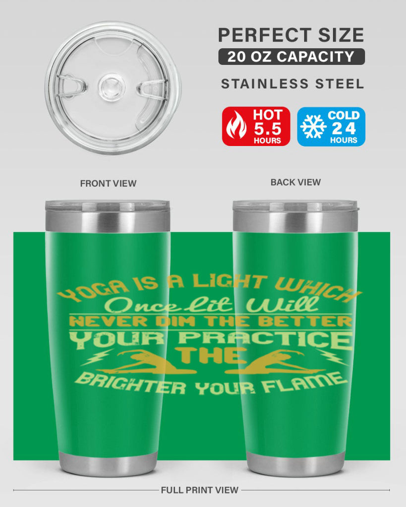 yoga is a light which once lit will never dim the better your practice the brighter your flame 26#- yoga- Tumbler