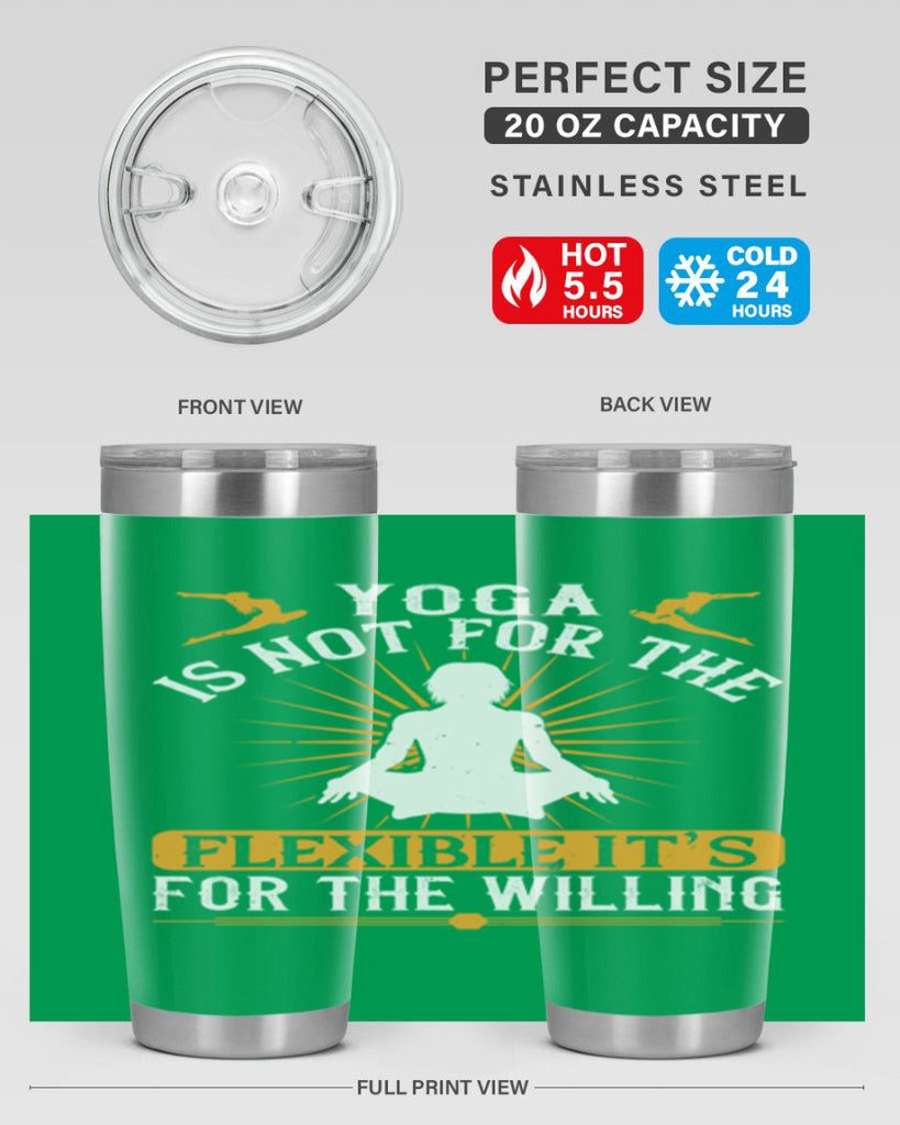 yoga is not for the flexible it’s for the willing 24#- yoga- Tumbler