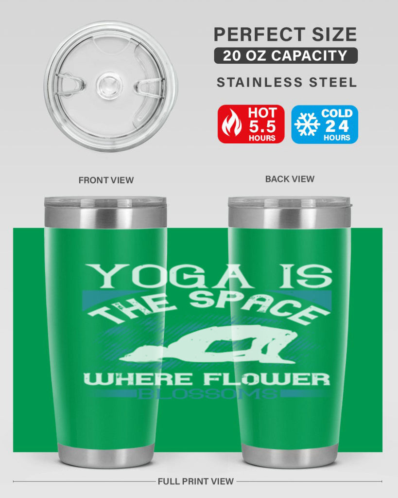 yoga is the space where flower blossoms 14#- yoga- Tumbler