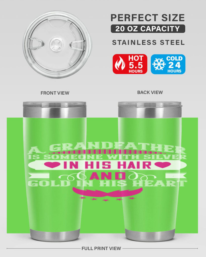 A grandfather is someone with silver in his hair and gold in his heart 102#- grandpa - papa- Tumbler