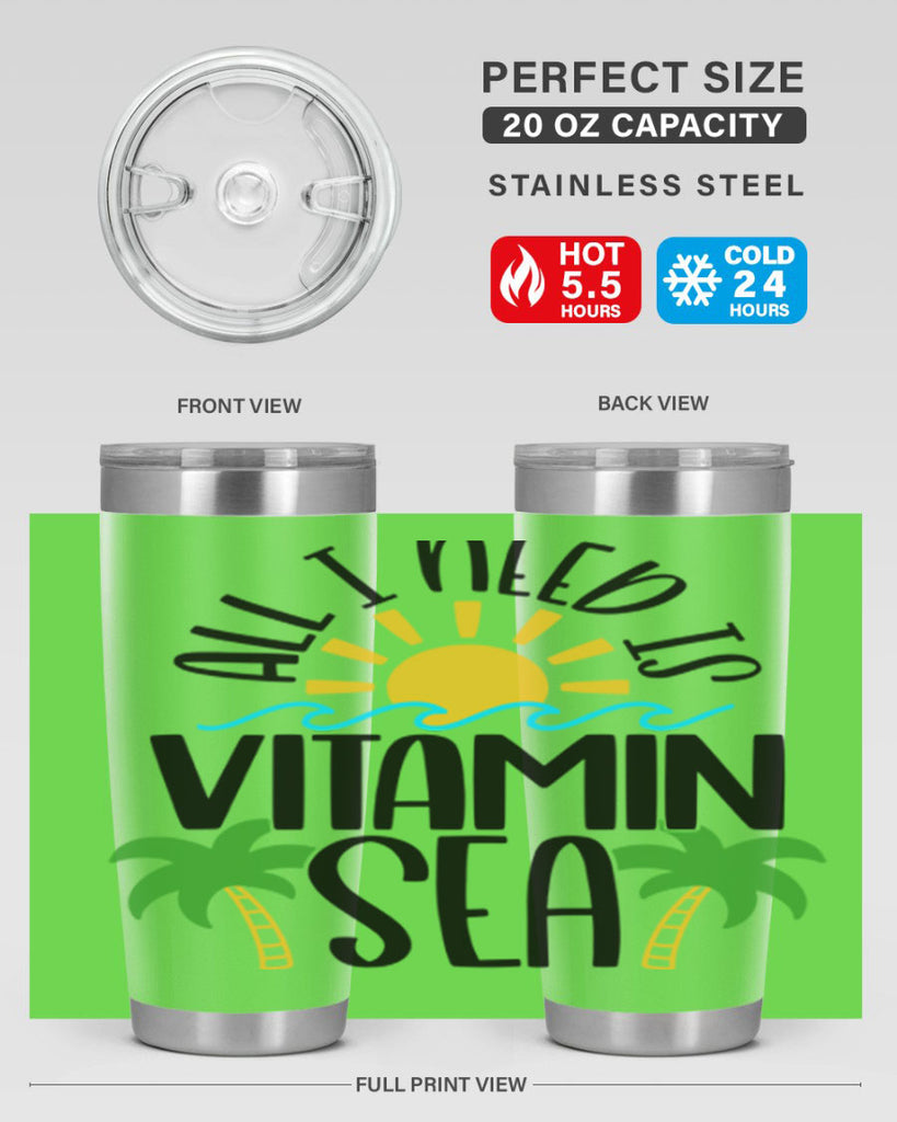 All I Need Is Vitamin Sea Style 56#- summer- Tumbler