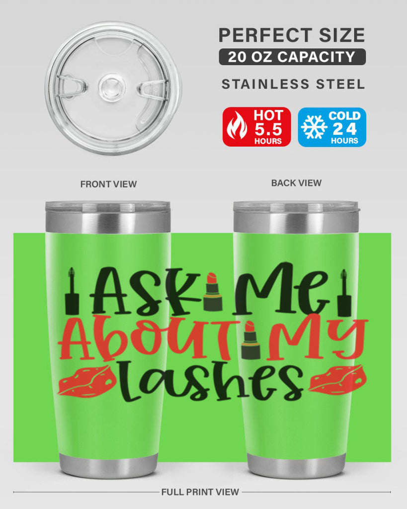 Ask Me About My Lashes Style 255#- make up- Tumbler