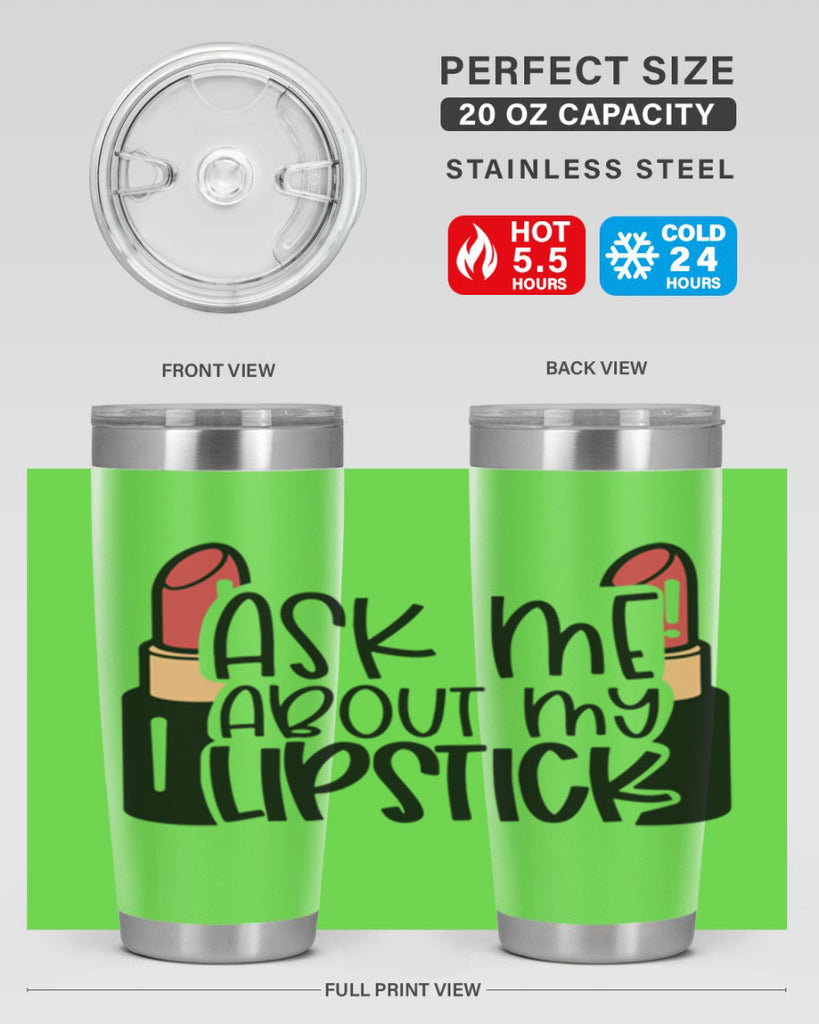 Ask Me About My Lipstick Style 141#- make up- Tumbler