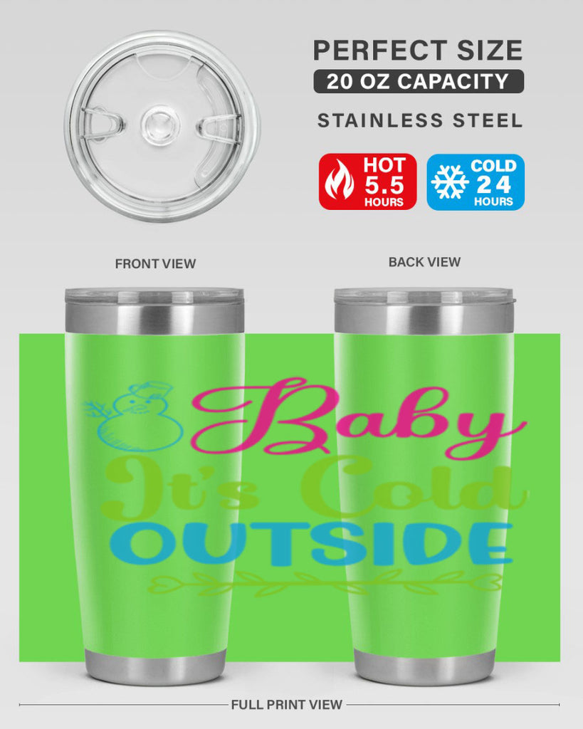 Baby Its Cold Outside 18#- winter- Tumbler