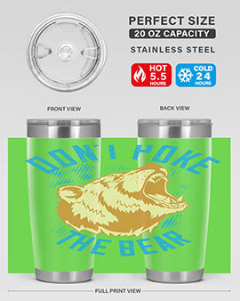 Don’t poke the bear 8#- Bears- Tumbler