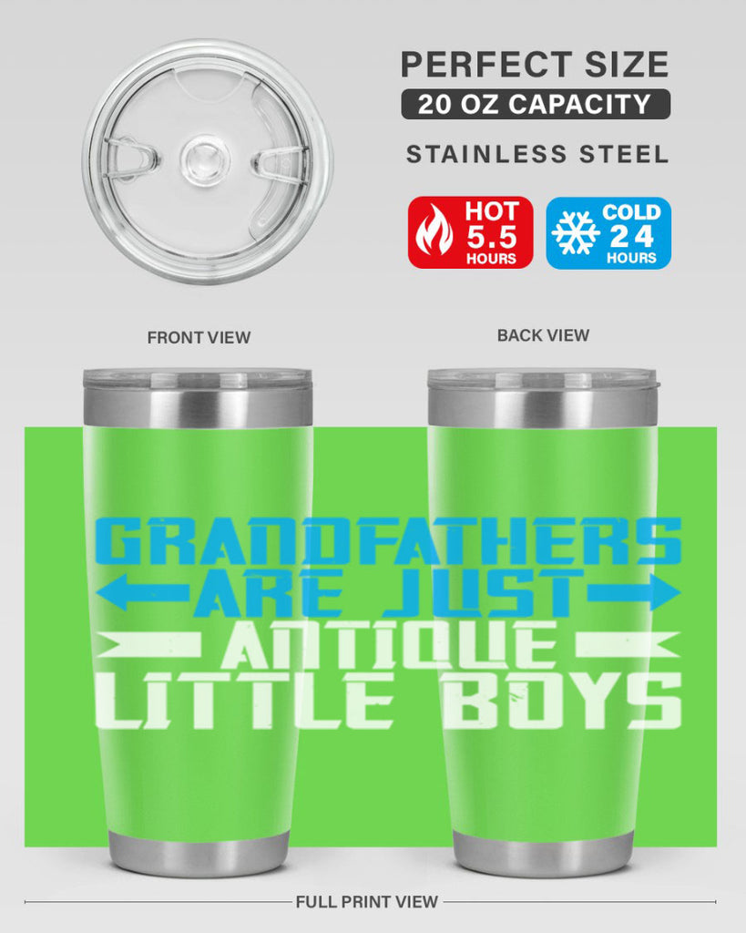 Grandfathers are just antique little boys 131#- grandpa - papa- Tumbler