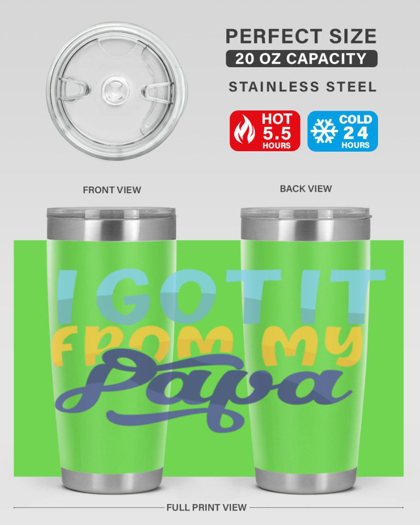 I Got It From My Papa 56#- grandpa - papa- Tumbler