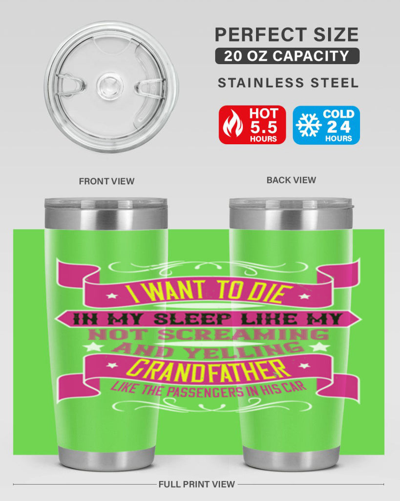 I want to die in my sleep like my grandfather 89#- grandpa - papa- Tumbler