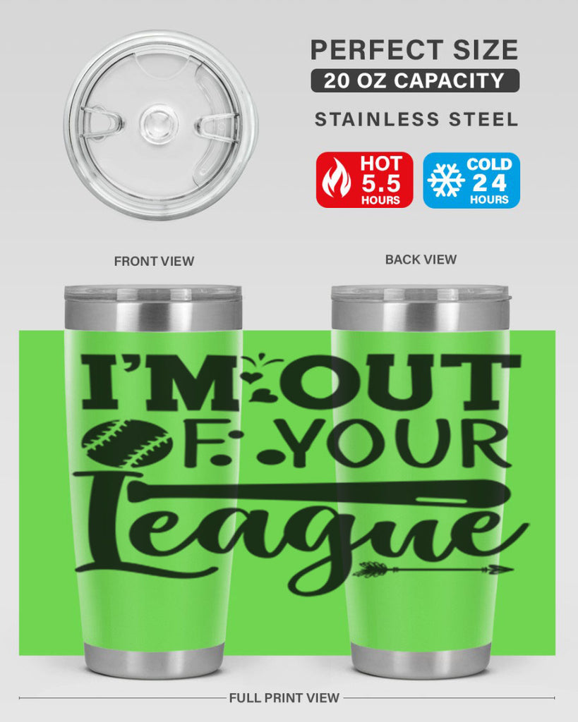 Im Out Of Your League 2069#- baseball- Tumbler