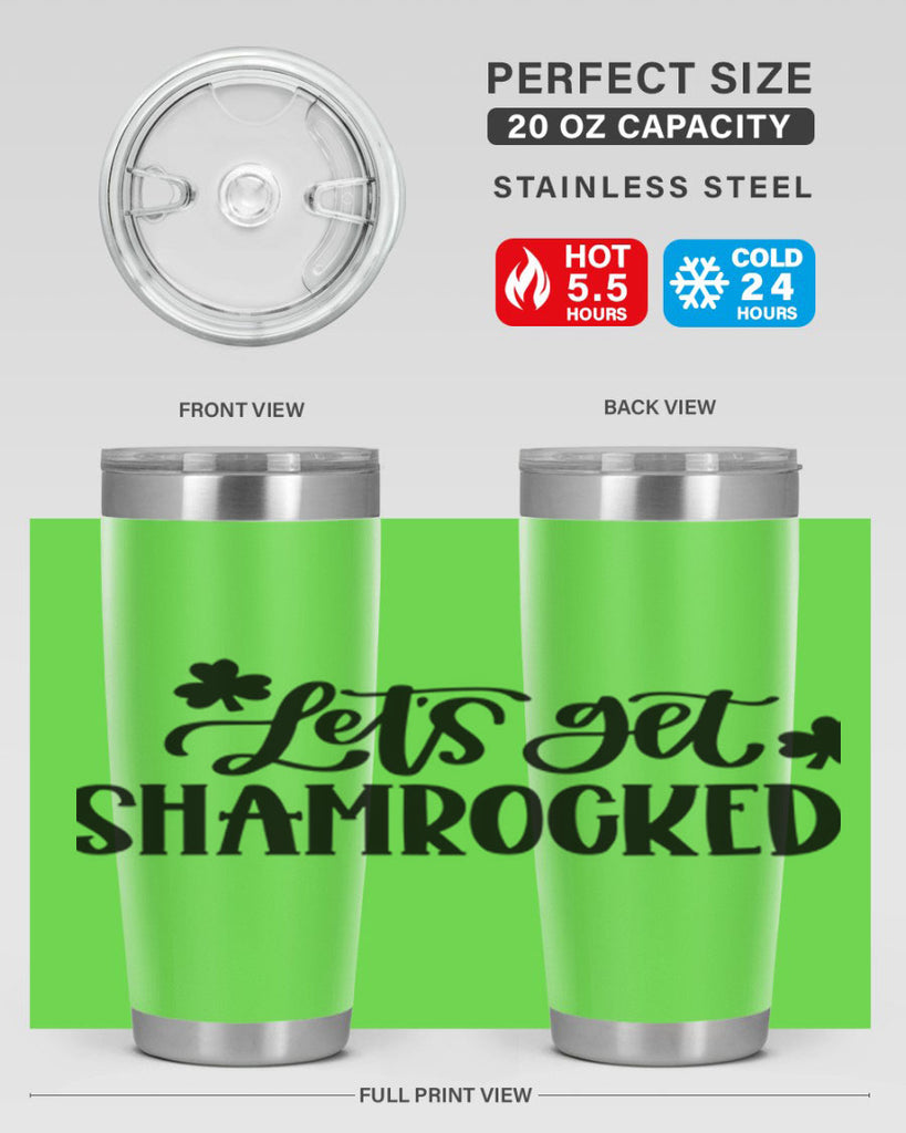 Lets Get Shamrocked Style 70#- St Patricks Day- Tumbler