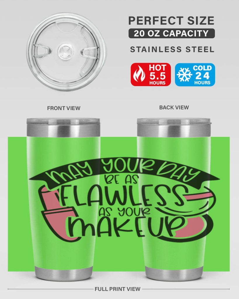 May Your Day Be As Flawless As Your Makeup Style 38#- make up- Tumbler