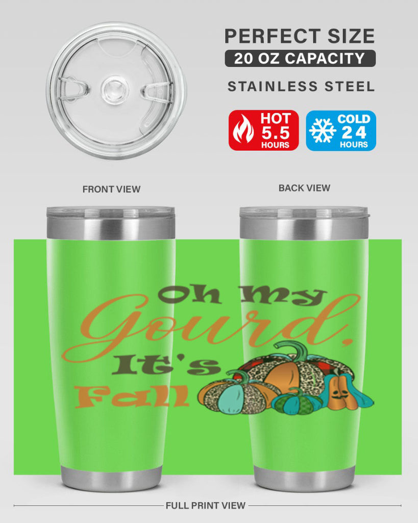 Oh My Gourd It s Fall 458#- fall- Tumbler