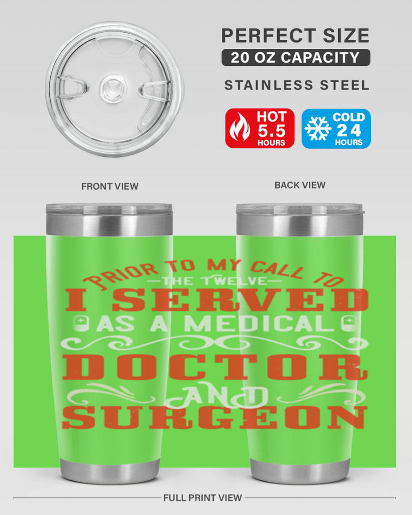 Prior to my call to the Twelve I served as a medical doctor and surgeon Style 27#- medical- tumbler