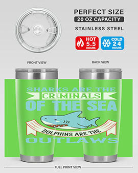 Sharks are the criminals of the sea Dolphins are the outlaws Style 32#- shark  fish- Tumbler