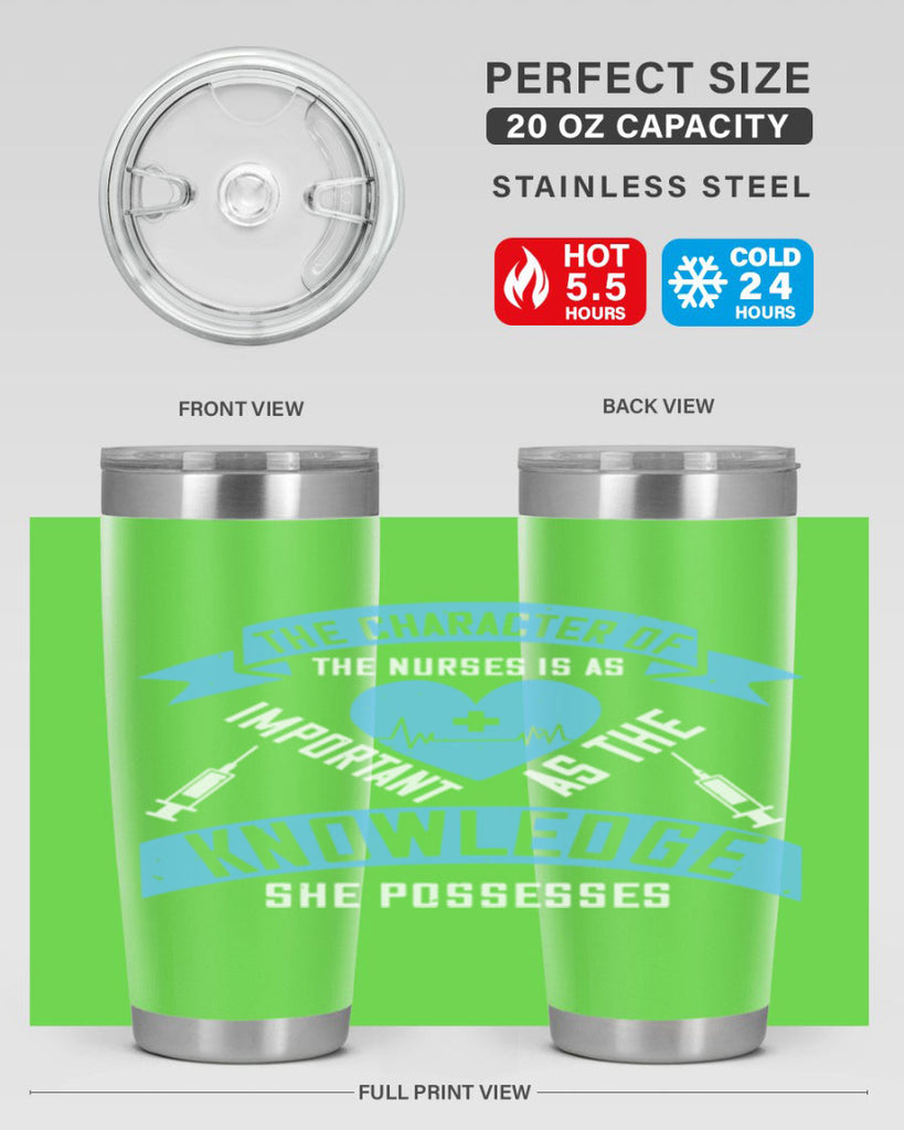 The character of the Nurses is as important as the knowledge she possesses Style 260#- nurse- tumbler