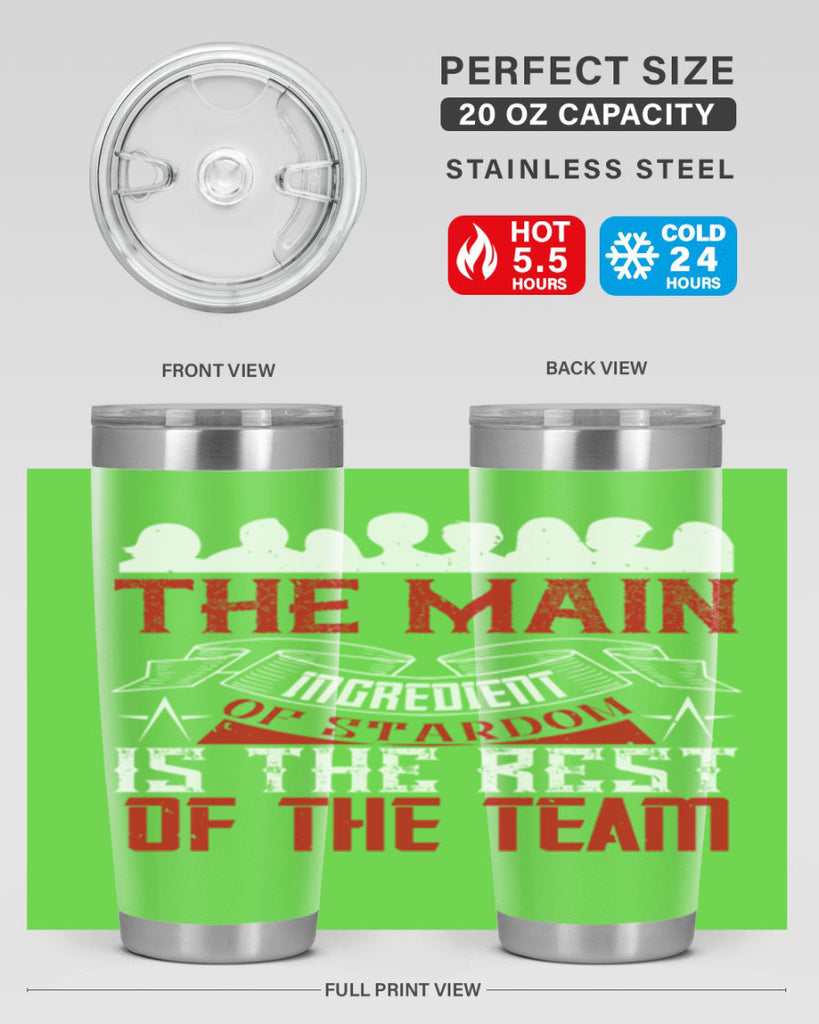 The main ingredient of stardom is the rest of the team Style 13#- coaching- tumbler