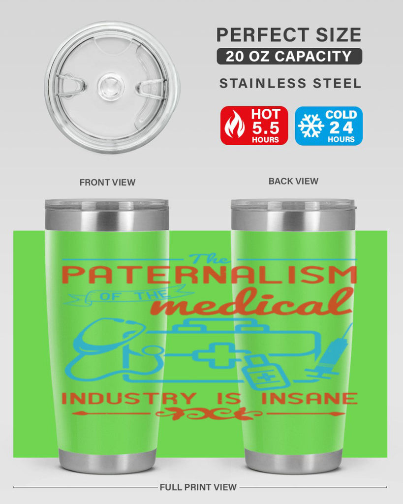 The paternalism of the medical industry is insane Style 20#- medical- tumbler