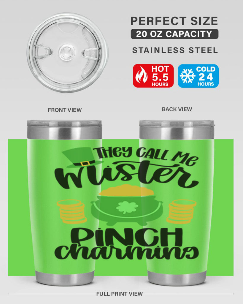 They Call Me Mister Pinch Charming Style 25#- St Patricks Day- Tumbler