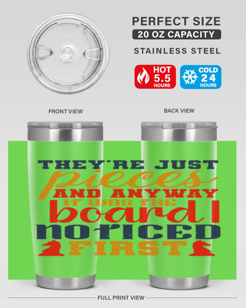 Theyre just pieces And anyway it was the board I noticed first 19#- chess- Tumbler