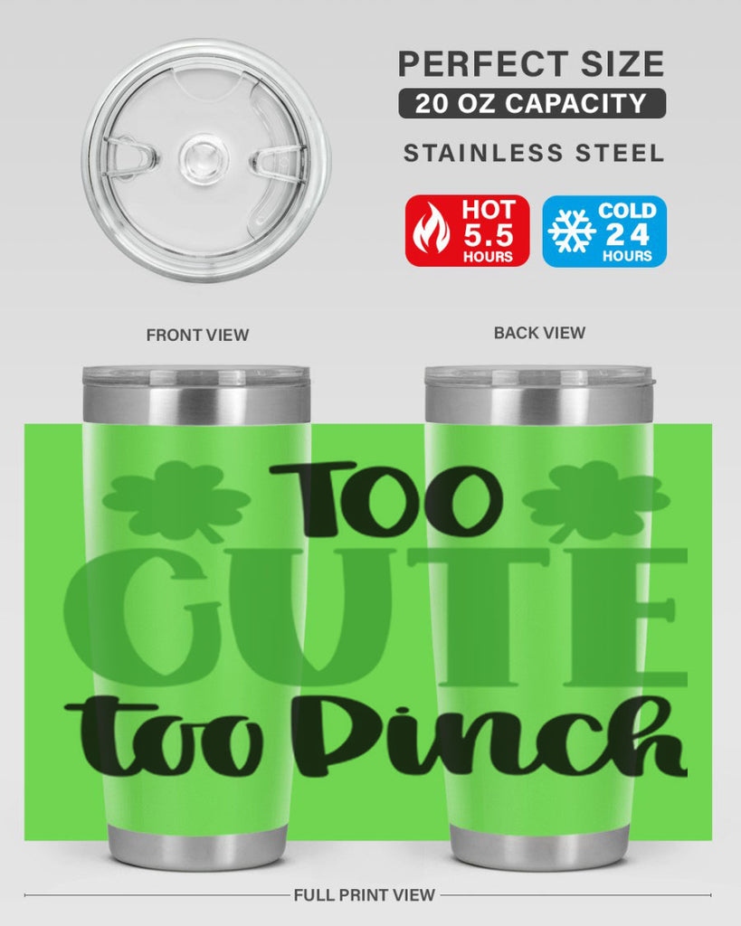 Too Cute Too Pinch Style 20#- St Patricks Day- Tumbler
