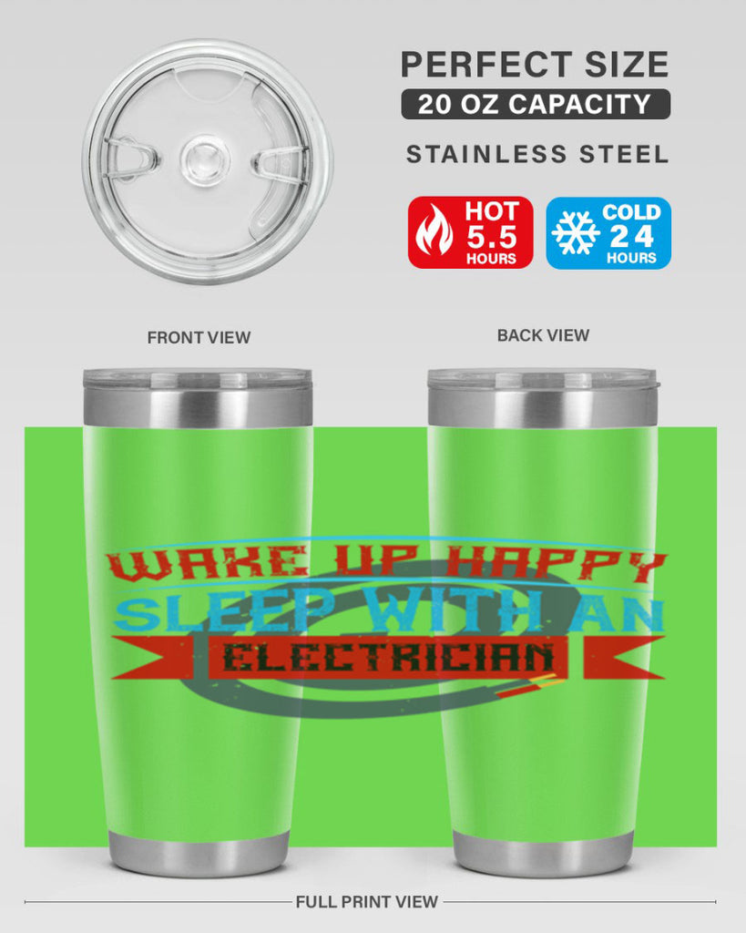 Wake up happy sleep with an electrician Style 6#- electrician- tumbler