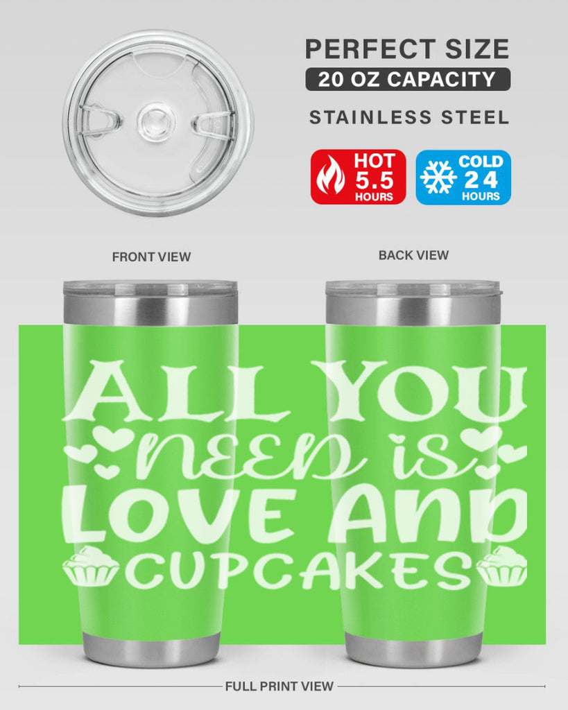 all you need is love and cupcakes 61#- kitchen- Tumbler