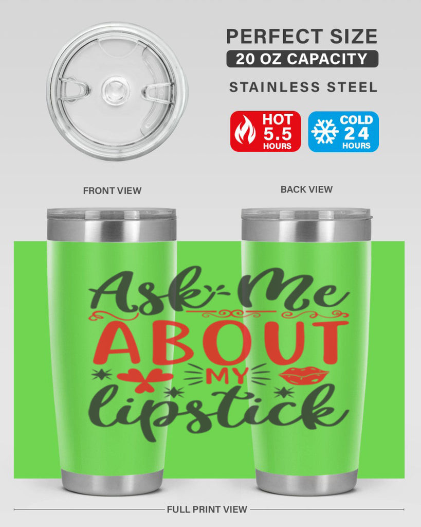 ask me about my lipstick Style 164#- make up- Tumbler