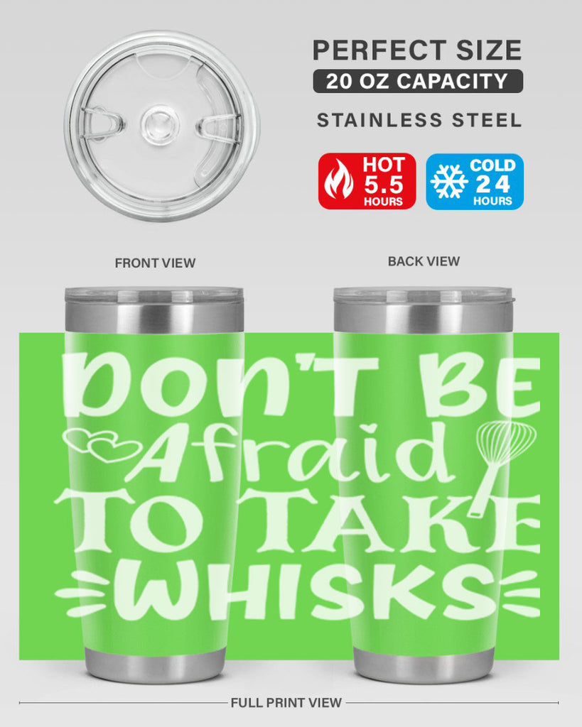dont be afraid to take whisks 40#- kitchen- Tumbler