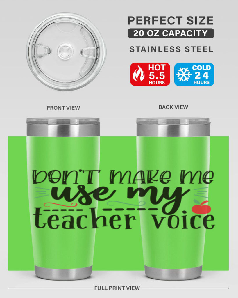 dont make me use my teacher voice Style 117#- teacher- tumbler