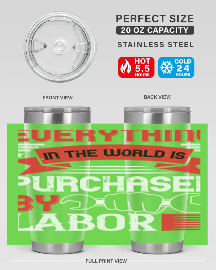 everything in the world is purchased by labor 50#- labor day- Tumbler