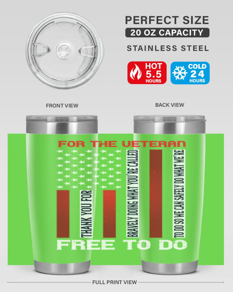 for the veteran thank you for bravely doing what you’re called 62#- Veterns Day- Tumbler