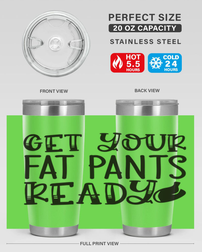 get your fat pants ready 36#- kitchen- Tumbler