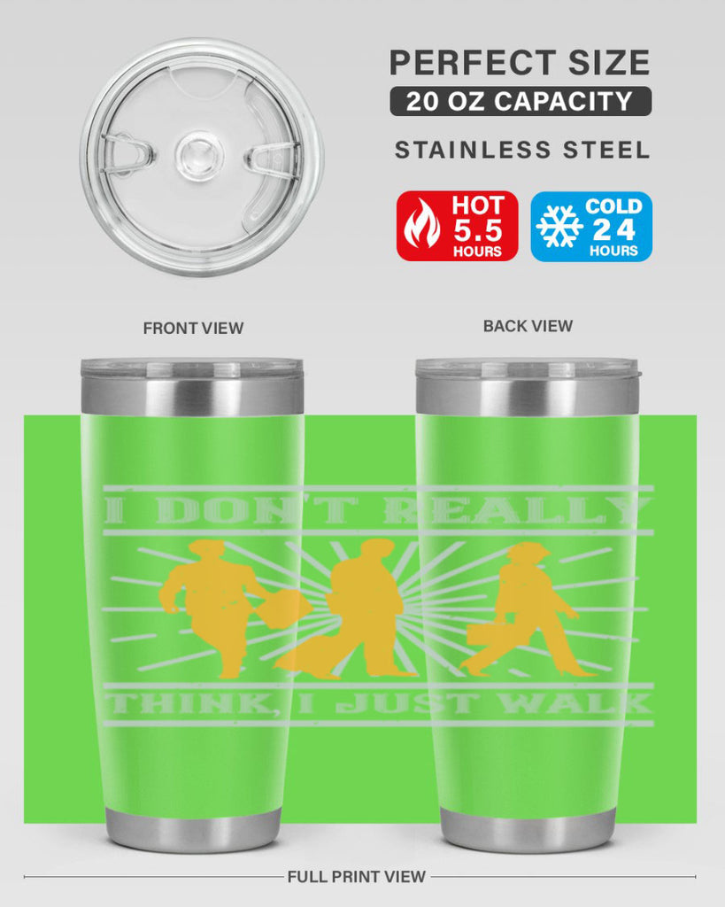 i dont really think i just walk 79#- walking- Tumbler