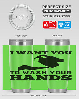 i want you to wash your hands Style 31#- corona virus- Tumbler