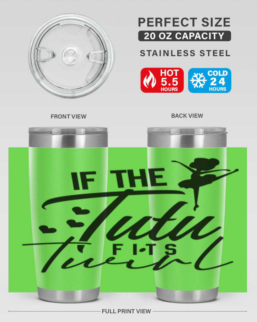 if the tutu fits twirl 48#- ballet- Tumbler