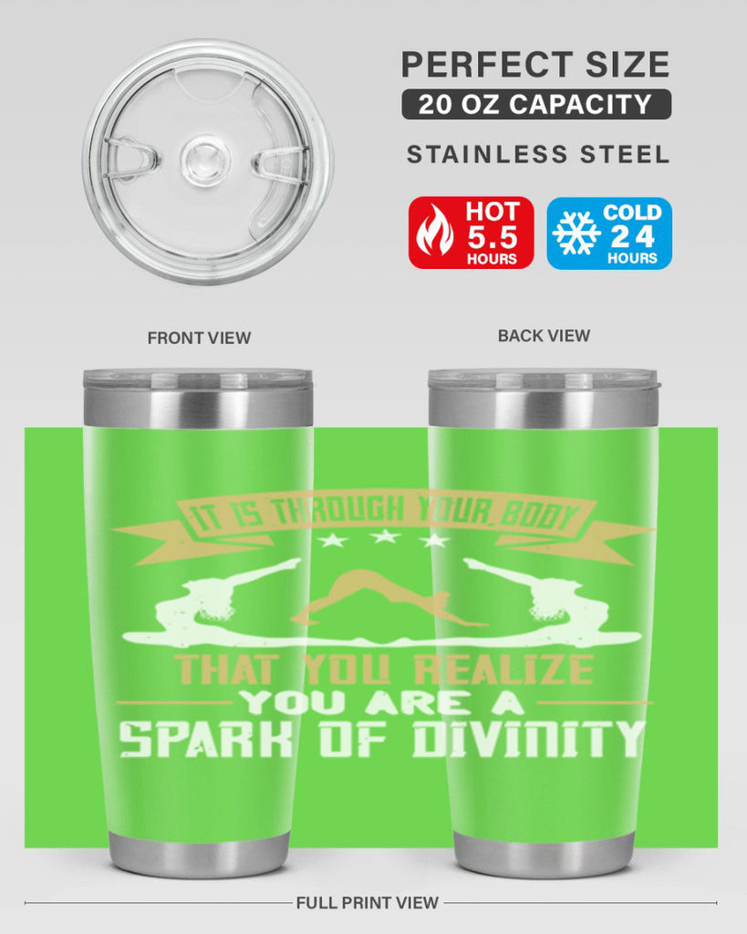 it is through your body that you realize you are a spark of divinity 82#- yoga- Tumbler
