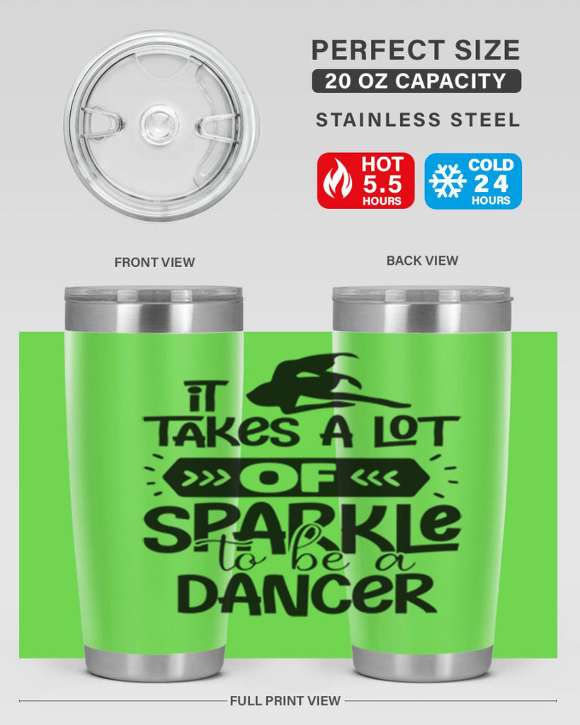 it takes a lot of sparkle to be a dancer 52#- ballet- Tumbler