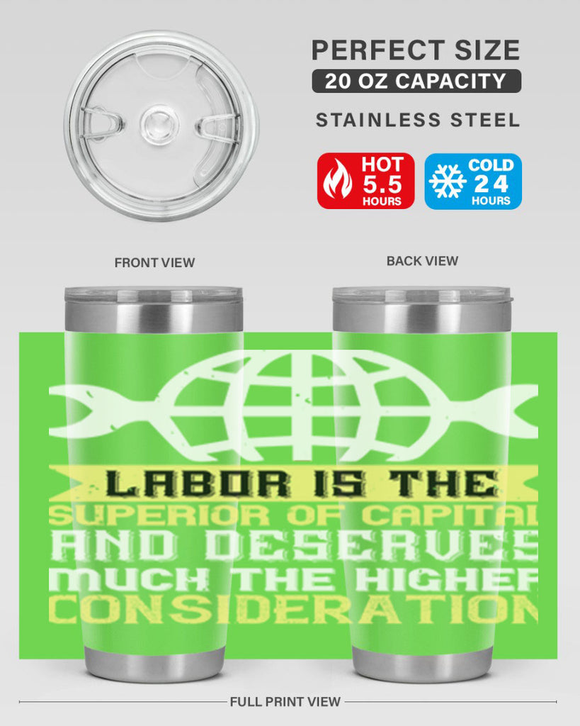 labor is the superior of capital and deserves much the higher consideration 28#- labor day- Tumbler