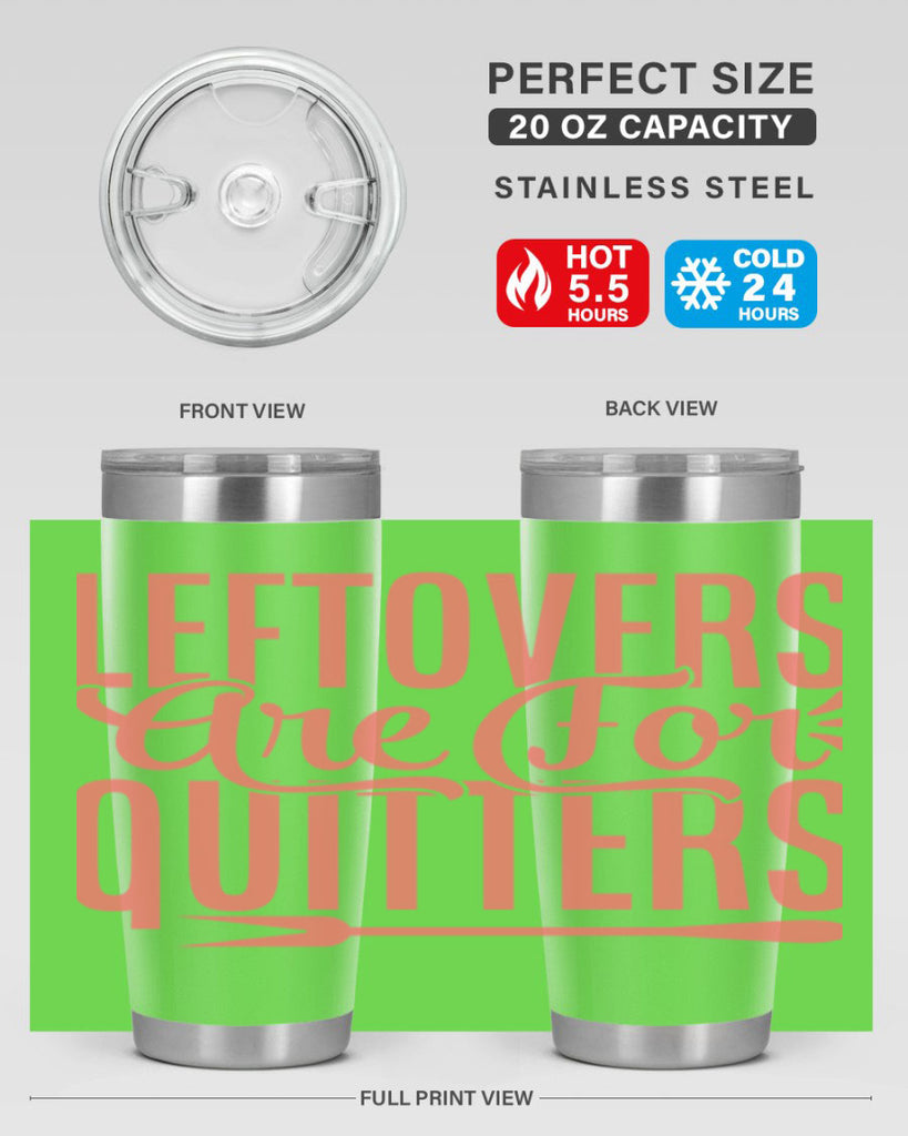 leftovers are for quitters 15#- kitchen- Tumbler