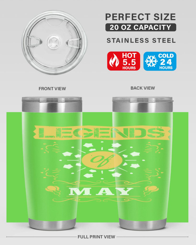 legends of may Style 52#- birthday- tumbler