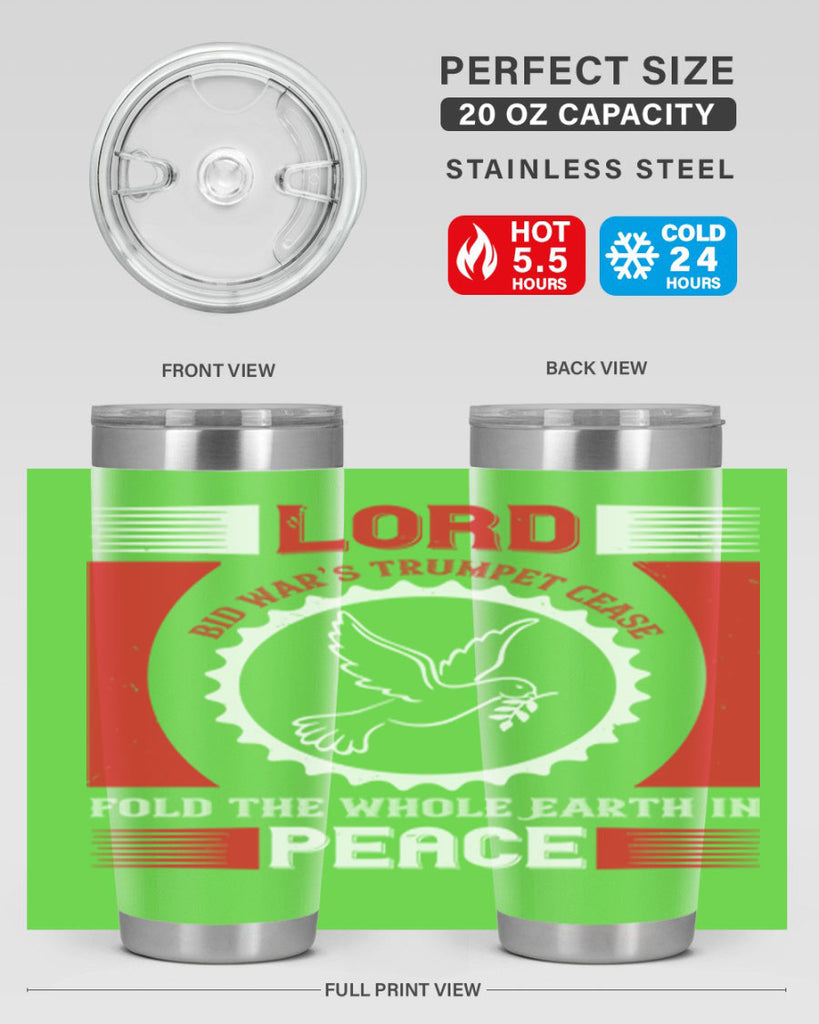 lord bid war’s trumpet cease fold the whole earth in peace 48#- Veterns Day- Tumbler